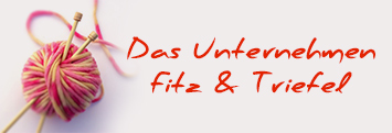 Das Unternehmen Das Unternehmen Fitz und Triefel